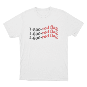 1 800 Red Flag Unisex T Shirt White