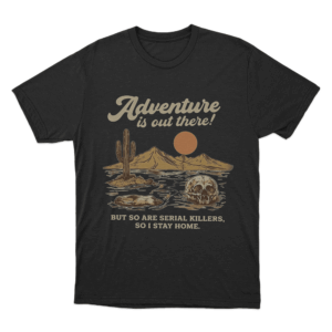 Adventure Is Out There Unisex T Shirt Black
