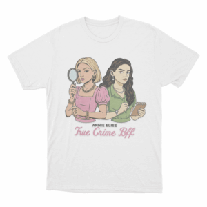 True Crime Bff Unisex T Shirt White
