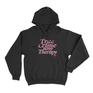 True Crime Therapy Unisex Hoodie Black